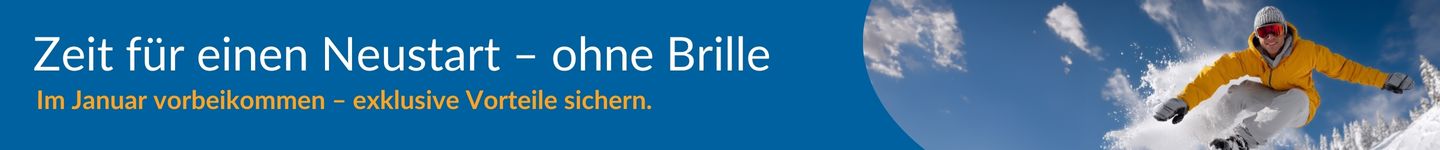 Zeit für einen Neustart - ohne Brille. Im Januar vorbeikommen und exklusive Vorteile sichern.
